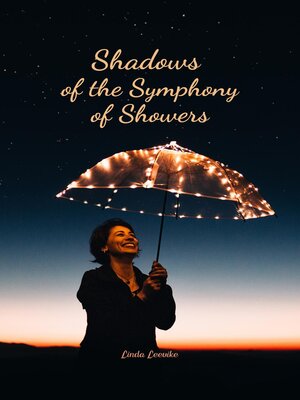 cover image of Shadows of the Symphony of Showers